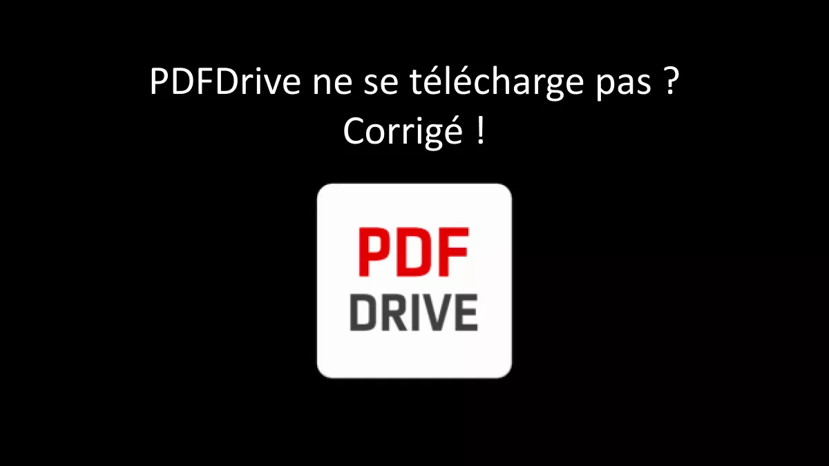 Comment résoudre le problème de téléchargement depuis PDFDrive ? Essayez ces 9 méthodes