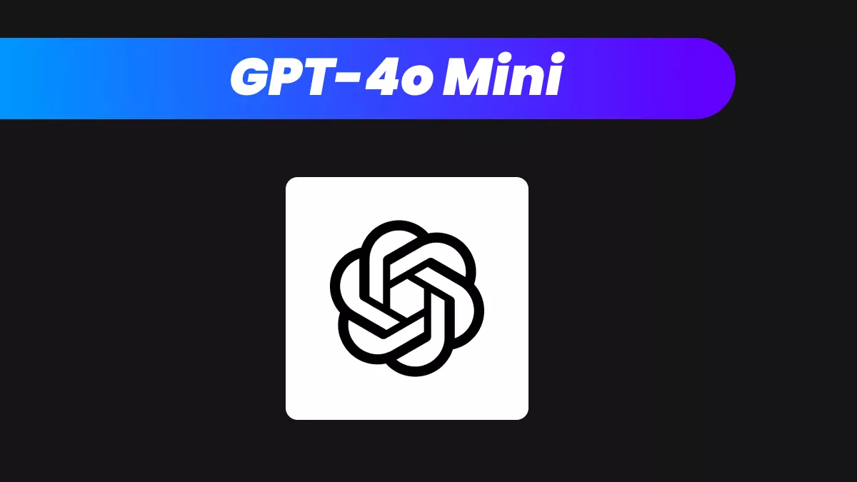 Open AI تكشف النقاب عن GPT-4o Mini. إليك ما تحتاج إلى معرفته