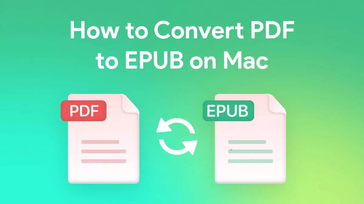 How to Convert PDF to EPUB on Mac? (Easy and Fast)