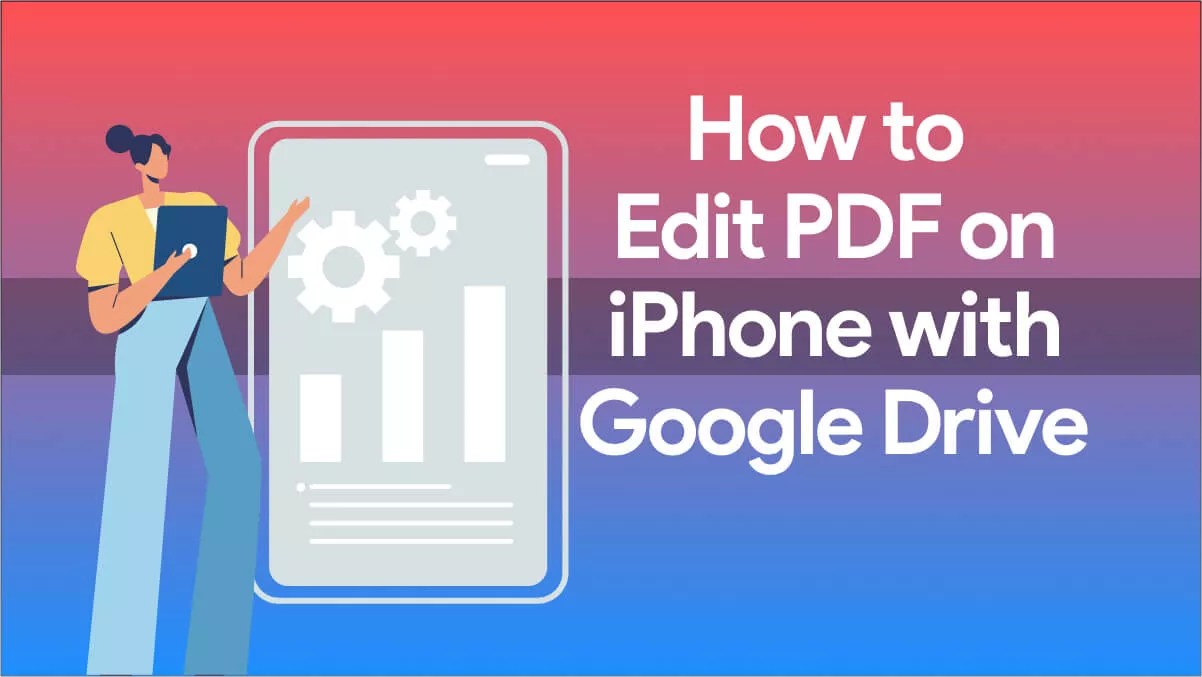 How to Edit PDF on iPhone with Google Drive? (Easy Guide)