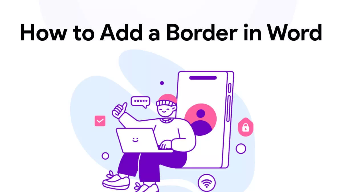 Top-Notch Techniques on How to Add a Border in Word