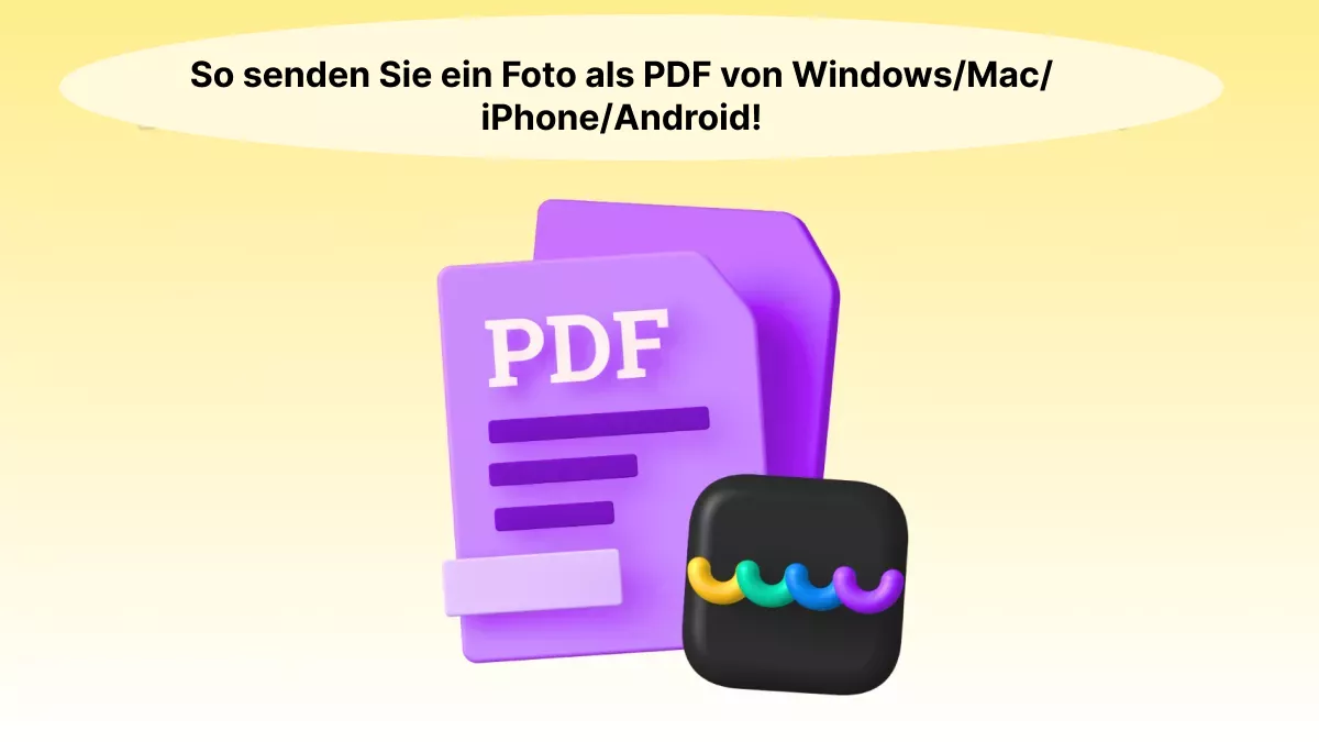 Wie Sie ein Foto als PDF von Windows/Mac/iPhone/Android senden?