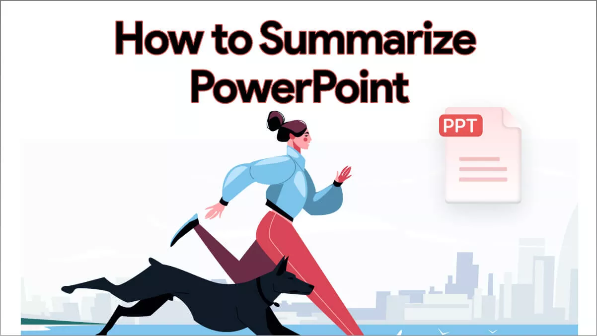 How to Summarize PowerPoint? (3 Proven Ways)