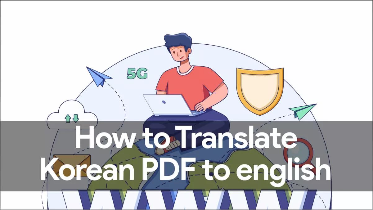 How to Translate Korean PDF to English? (Easy Steps)