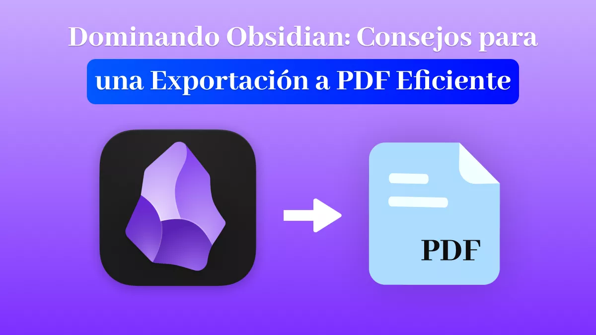 Dominando Obsidian: Consejos para una Exportación a PDF Eficiente