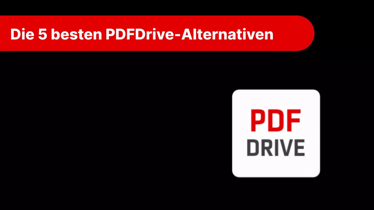 Lernen Sie die 5 besten PDFDrive-Alternativen detailliert kennen!