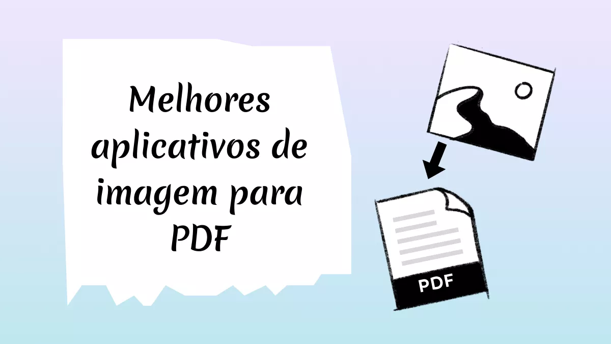 Melhores aplicativos de imagem para PDF: as 7 principais escolhas em 2024