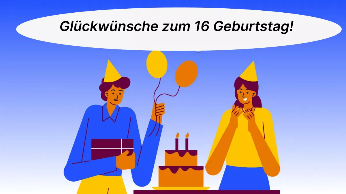 70+ Lustige und herzliche Glückwünsche zum 16 Geburtstag!