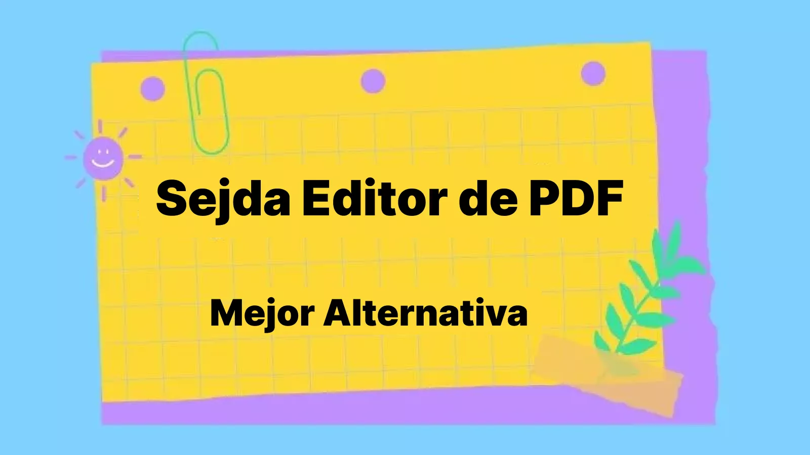 Sejda Editor de PDF - Una Guía Brillante y un Sustituto Popular