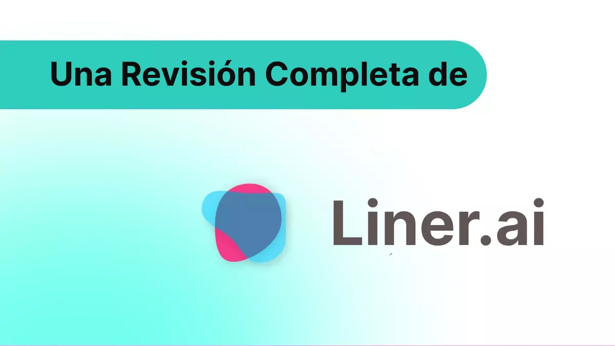 Una Revisión Completa de Liner AI - Todo lo que Necesita Saber