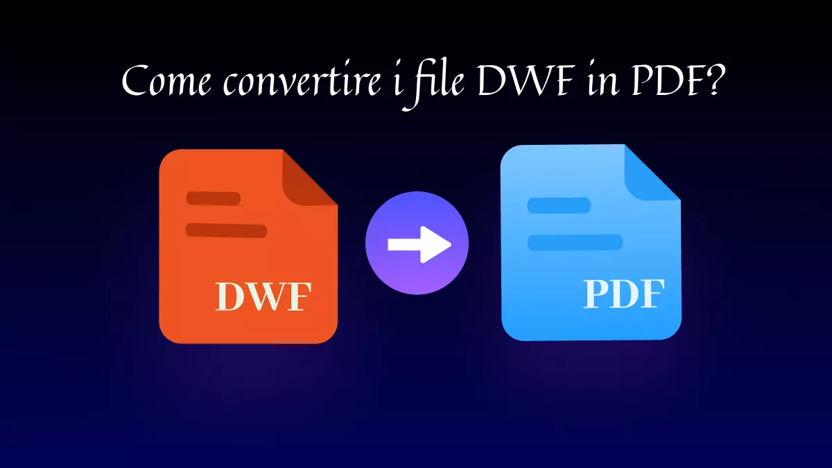 3 strumenti gratuiti per convertire DWF in PDF  (pro e contro spiegati)