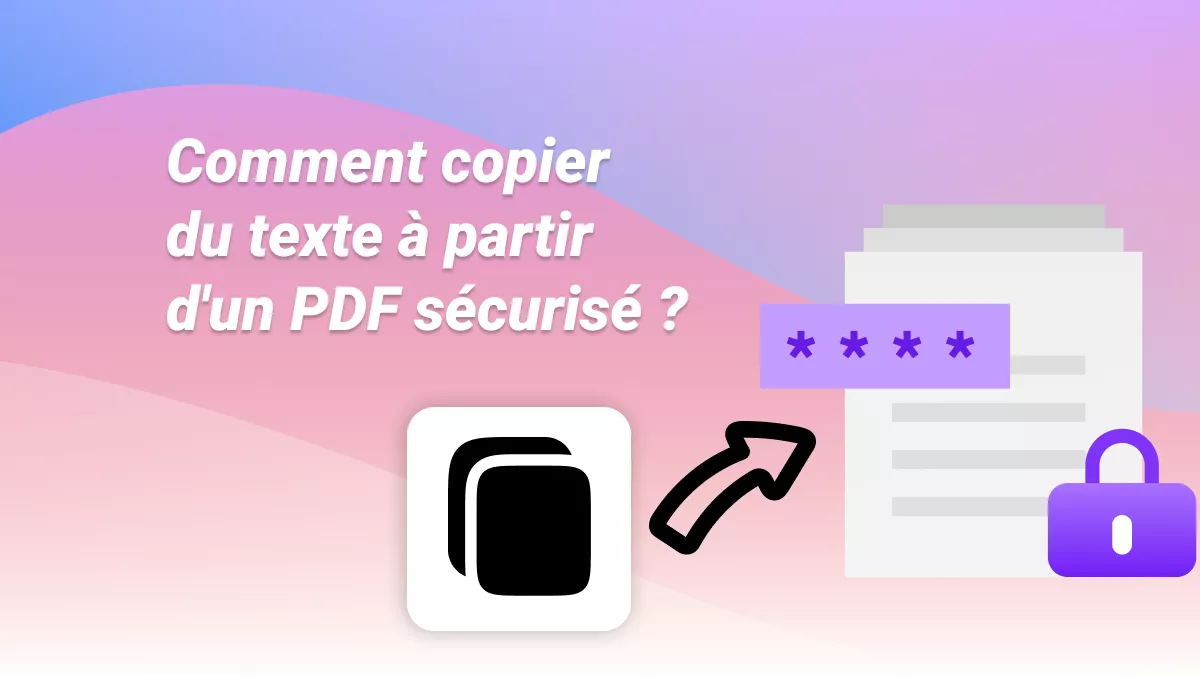 Comment copier du texte à partir d'un PDF protégé ? (Méthode qui fonctionne à 100 %)