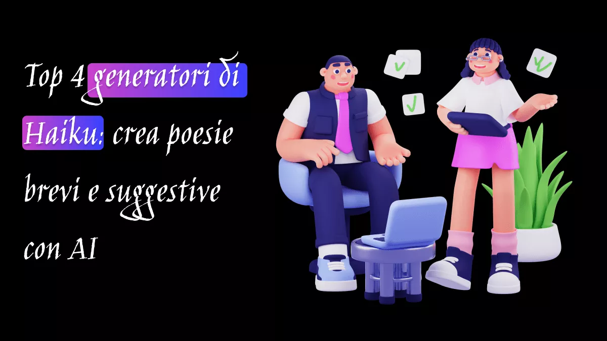 Top 4 generatori di Haiku: crea poesie brevi e suggestive con AI