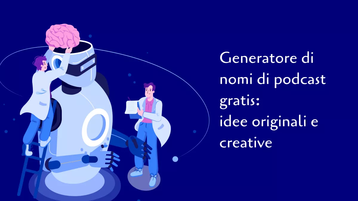 Generatore di nomi di podcast gratis: idee originali e creative