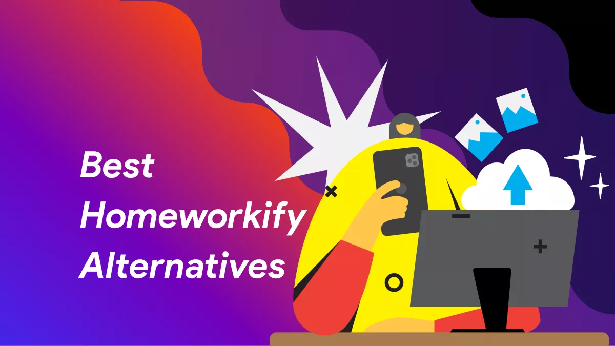 Top 5 Homeworkify Alternatives You Should Not Miss