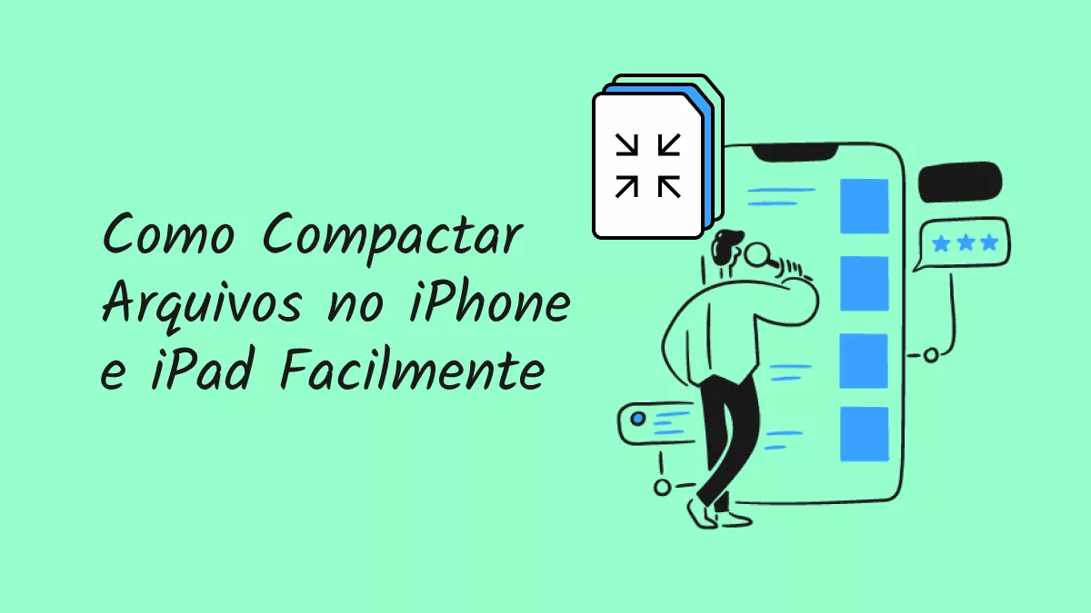 Como Compactar Arquivos no iPhone e iPad Facilmente - Passos Rápidos e Fáceis