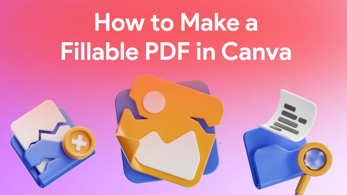 How to Make a Fillable PDF in Canva?（Step by Step）