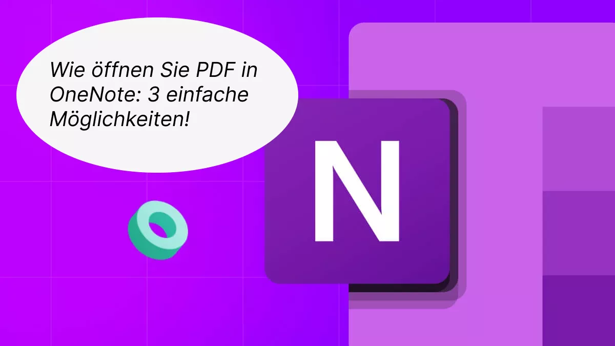 Wie öffnen Sie PDF in OneNote: 3 einfache Möglichkeiten!