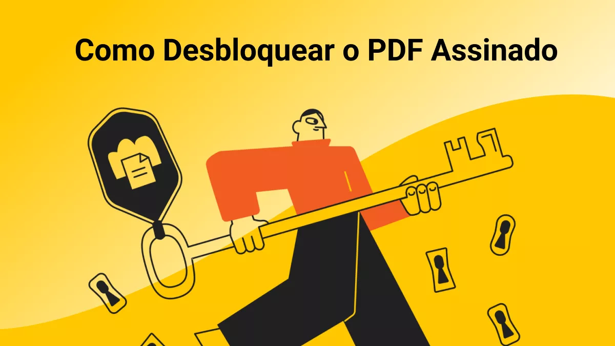 Como Desbloquear o PDF Assinado: Um Guia Passo a Passo