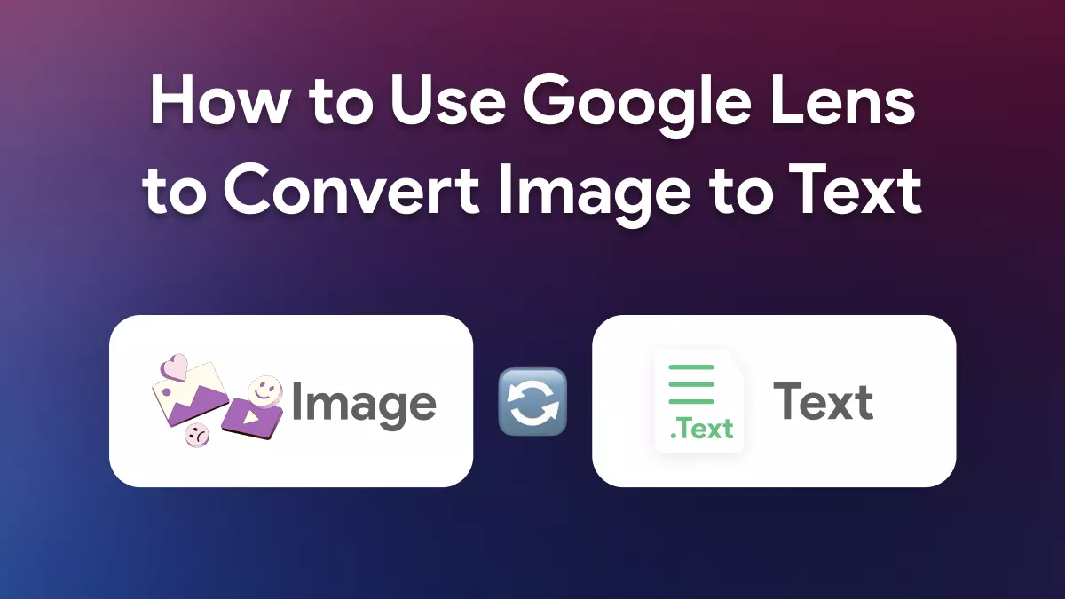 How to Use Google Lens to Convert Image to Text