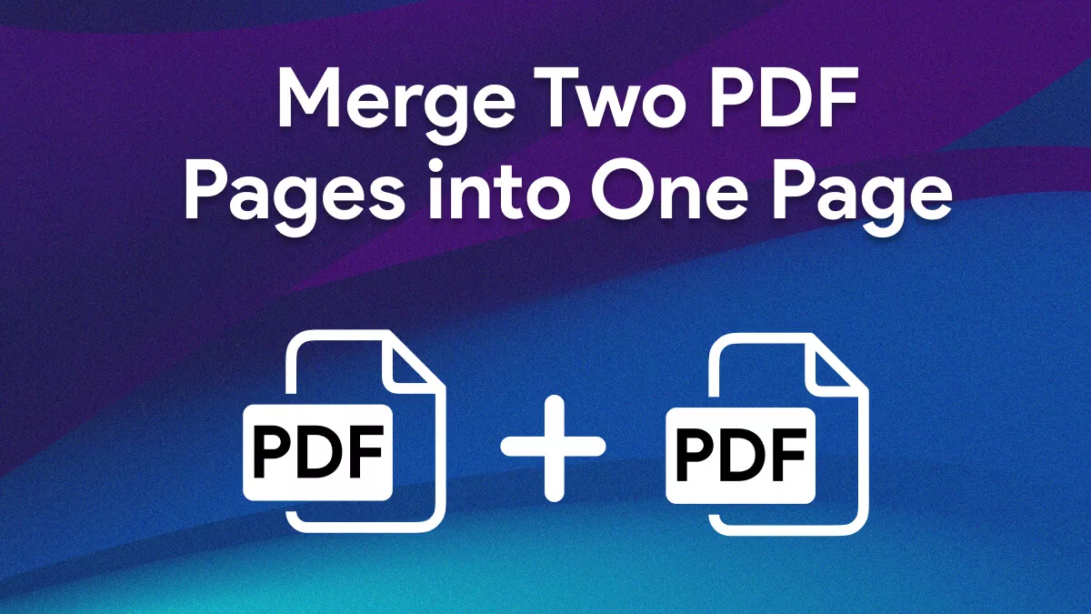 How to Merge 2 PDF Pages Into One Page