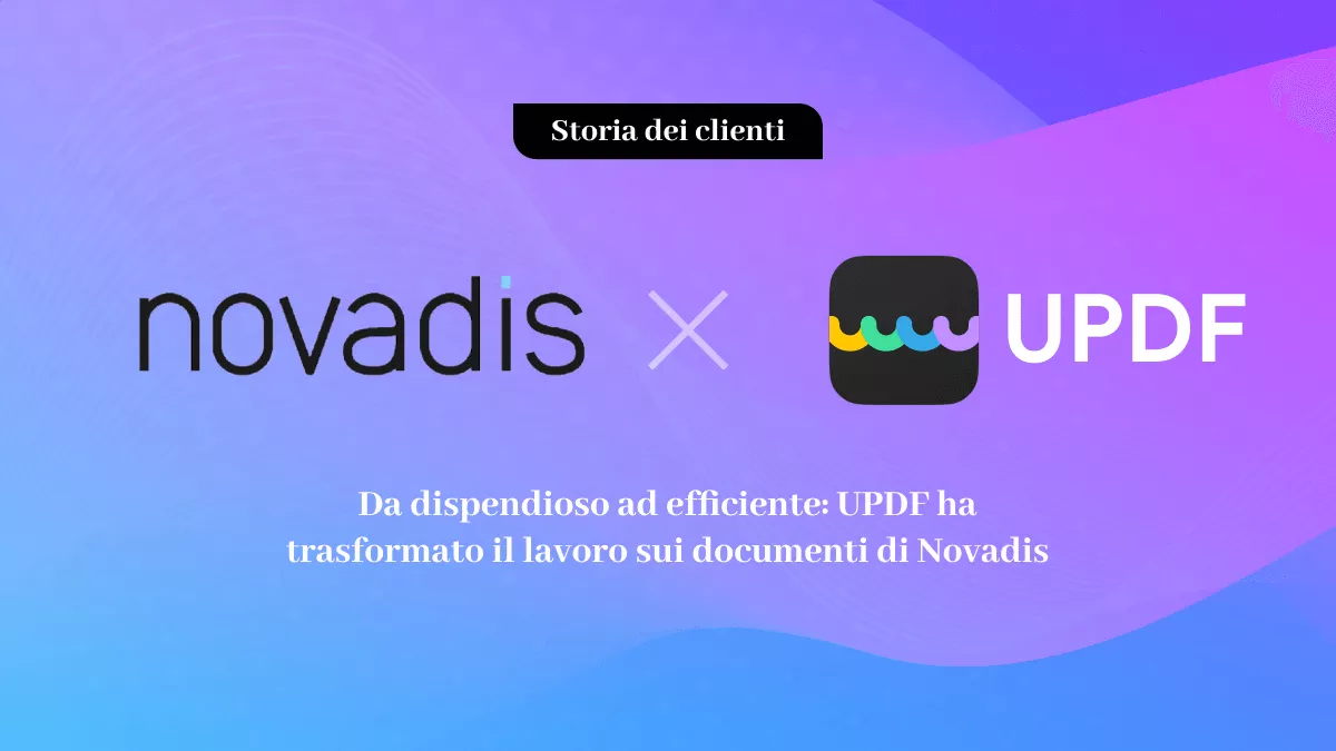 Da dispendioso ad efficiente: UPDF trasforma il lavoro sui documenti di Novadis