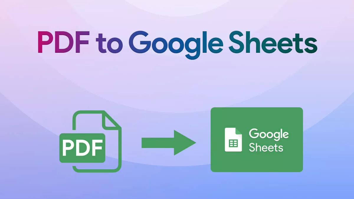 Tips and Tricks to Convert a PDF to Google Sheets