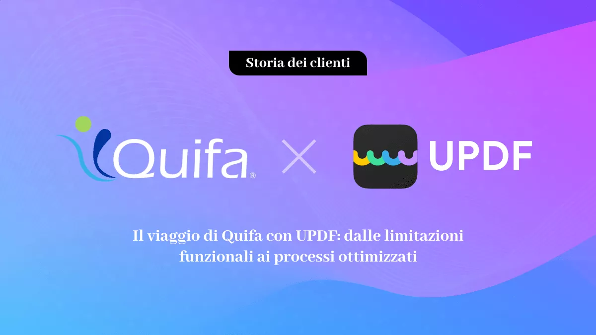 Il viaggio di Quifa con UPDF: dalle limitazioni funzionali ai processi ottimizzati