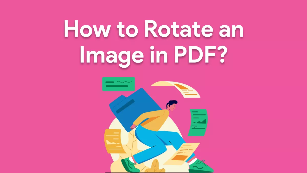 How to Rotate Picture in PDF? (3 Effective Ways)