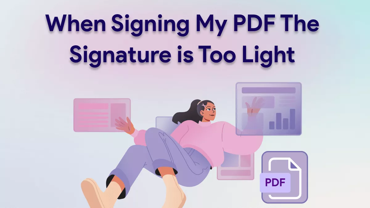 When Signing My PDF The Signature is Too Light – 100% Fixed