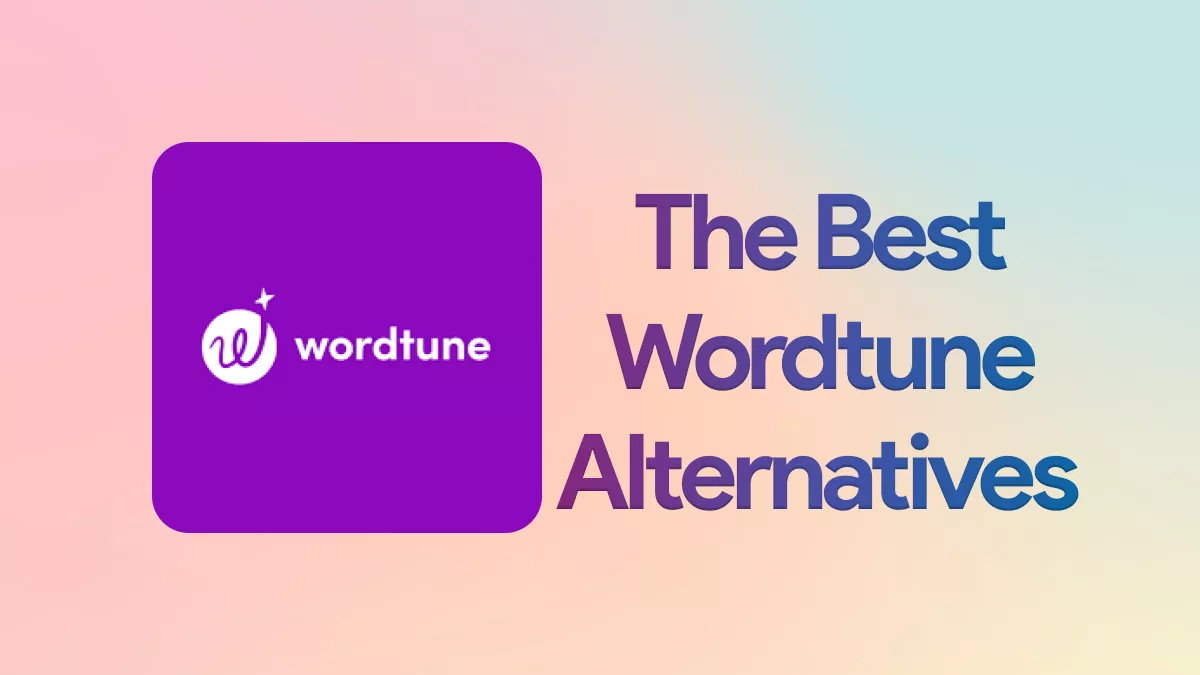 6 Best Wordtune Alternatives To Write Content Efficiently