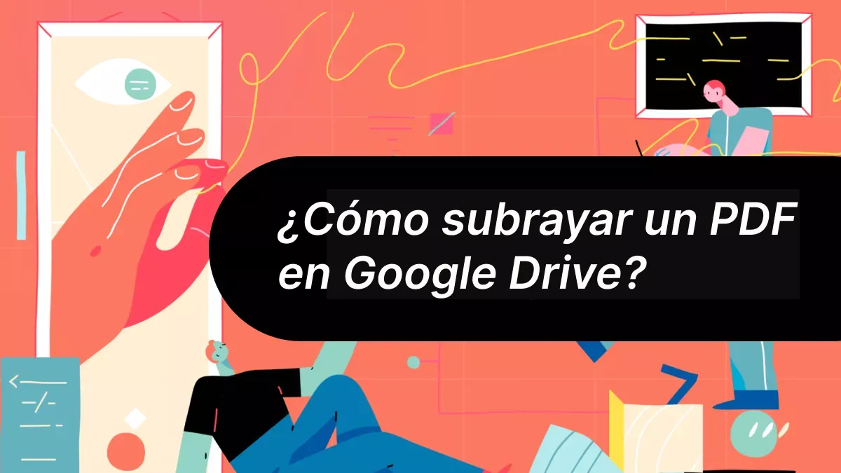 ¿Cómo subrayar un PDF en Google Drive? (Pasos con imágenes)