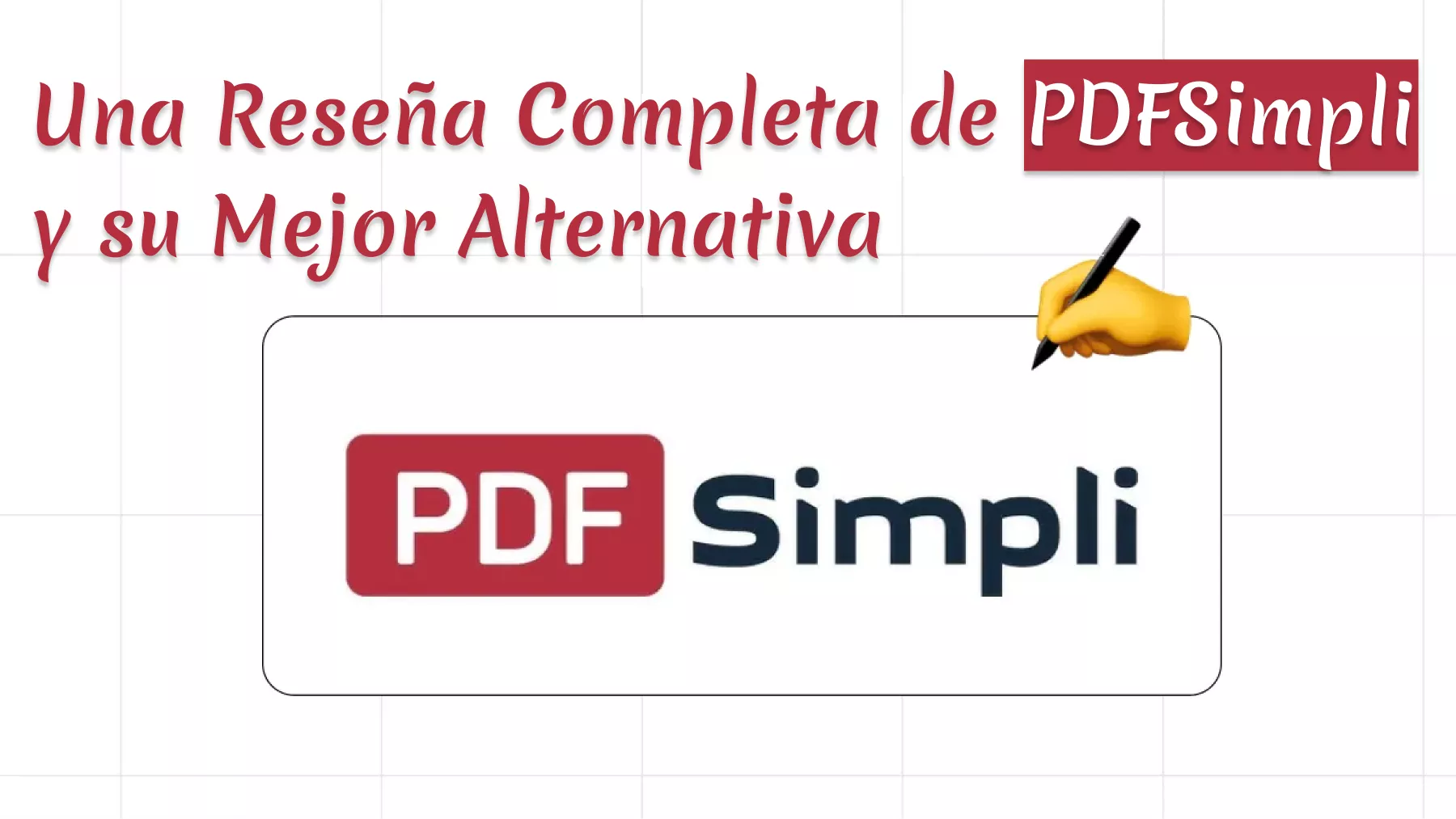 Una Reseña Completa de PDFSimpli y su Mejor Alternativa