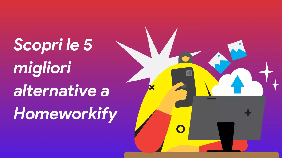 Le 5 migliori alternative a Homeworkify da non perdere