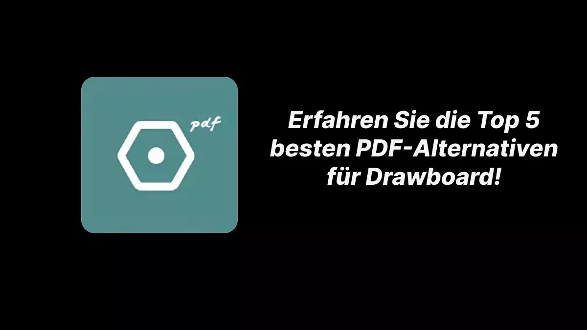 Erfahren Sie die Top 5 besten PDF-Alternativen für Drawboard!