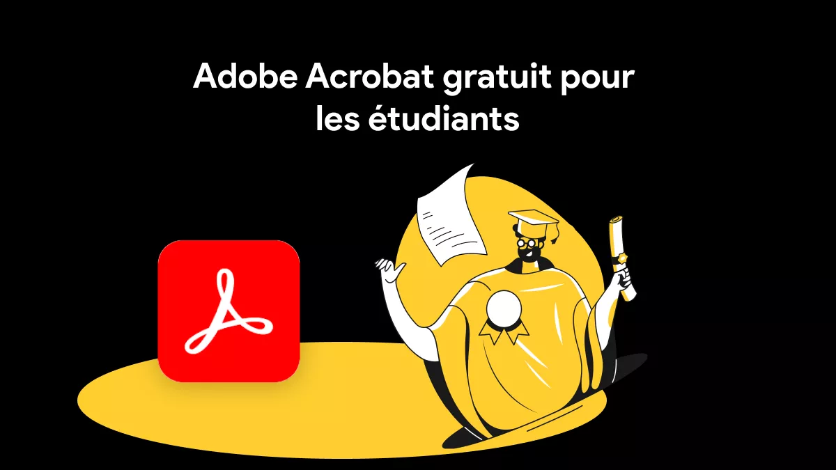 Comment obtenir un compte étudiant gratuit Adobe Acrobat Pro ?