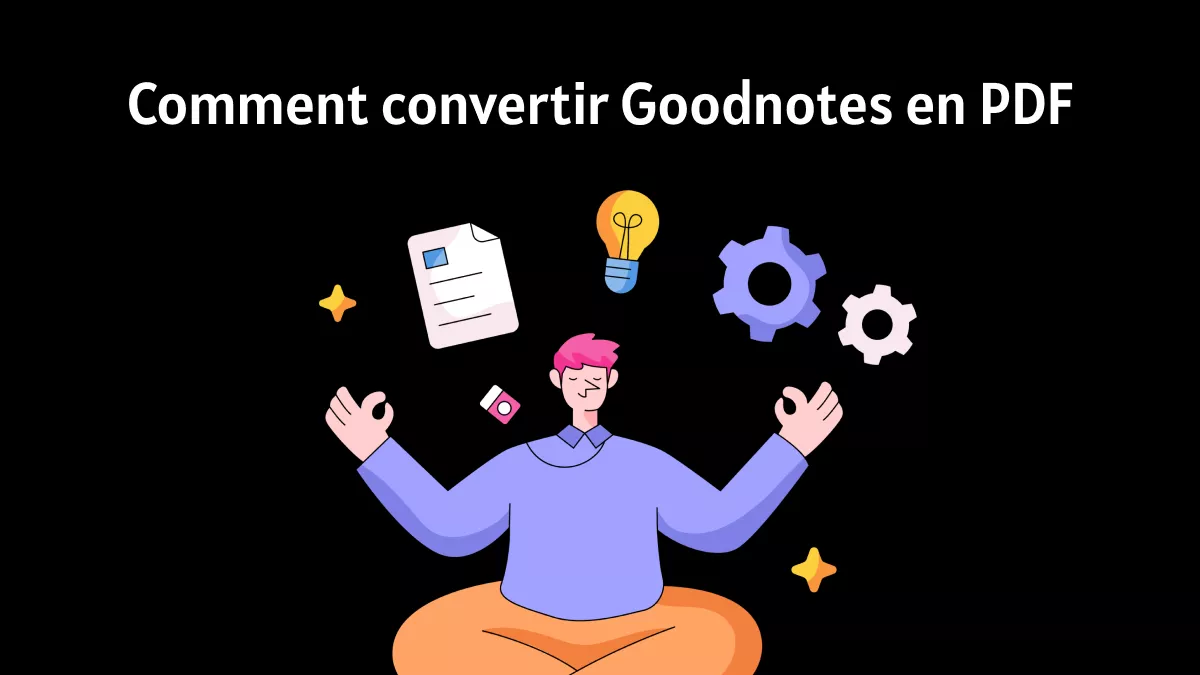 Comment convertir Goodnotes en PDF simplement