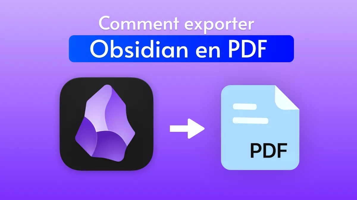 Maîtriser Obsidian : exporter Obsidian en PDF efficacement