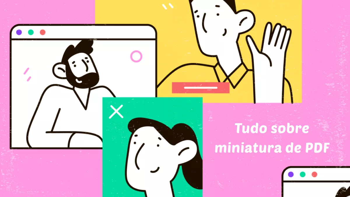 Miniatura em PDF: Definição, Guia prático e muito mais