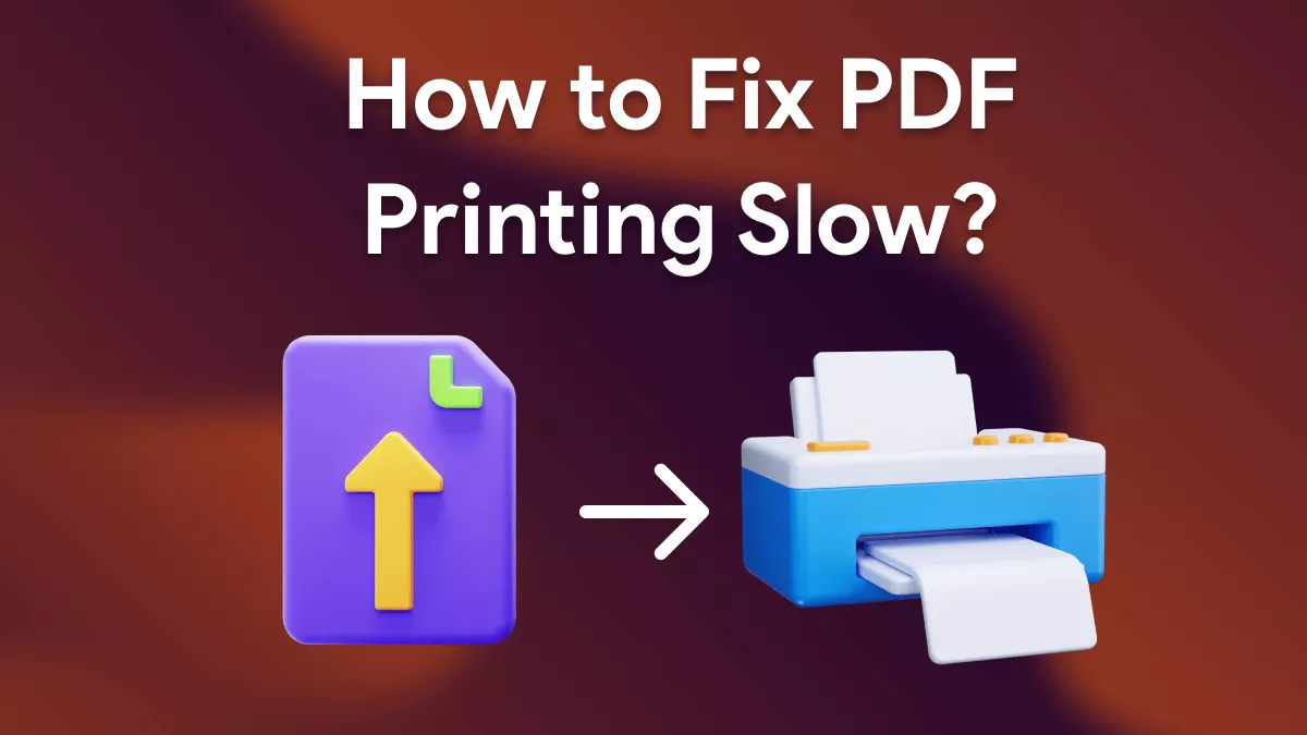 Why is PDF Printing Slow? And How to Fix it?