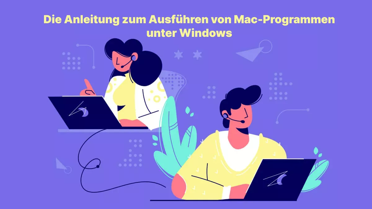 Die Anleitung zum Ausführen von Mac-Programmen unter Windows