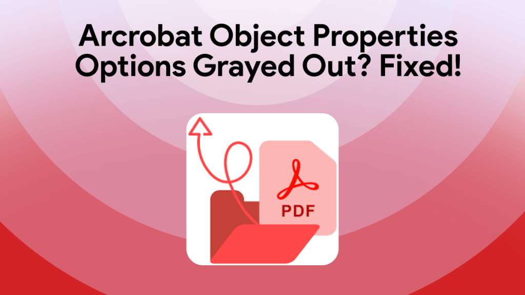 Acrobat Object Properties Options Greyed Out? Fix Now! | UPDF