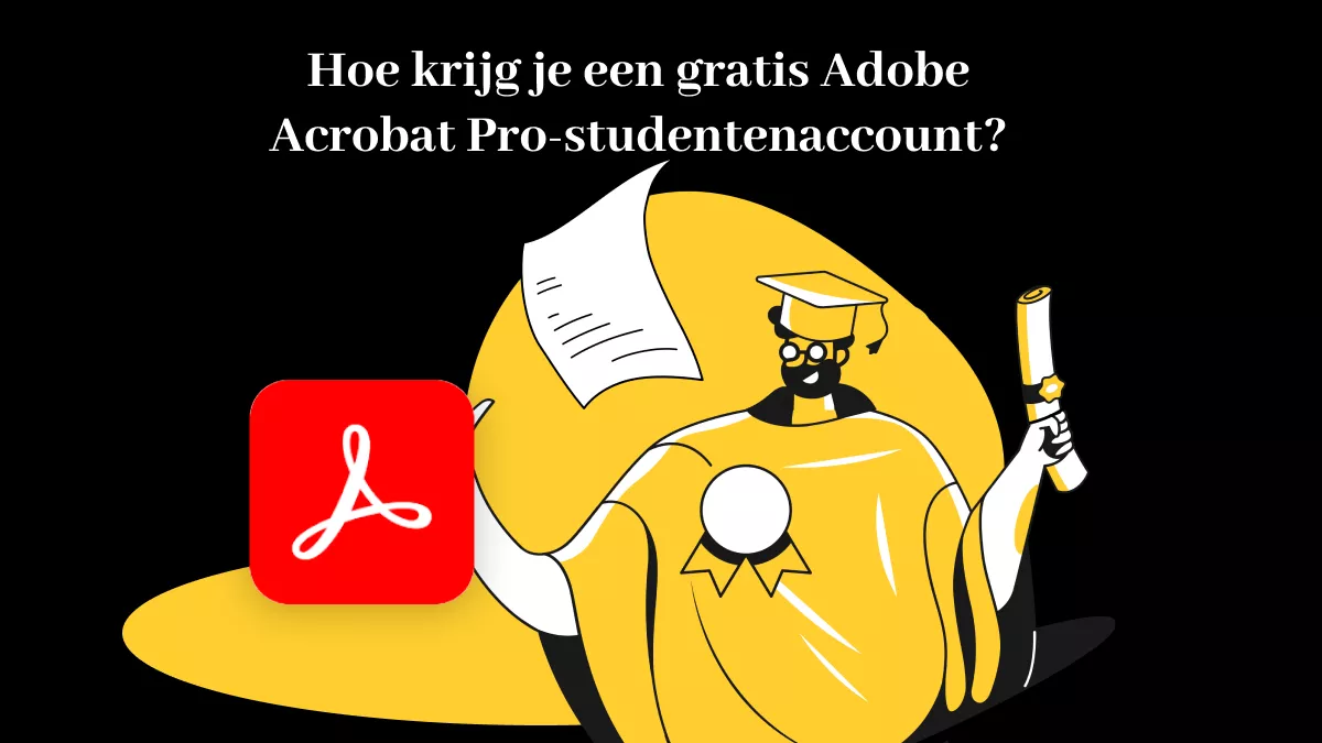 Hoe krijg je een gratis Adobe Acrobat Pro-studentenaccount?
