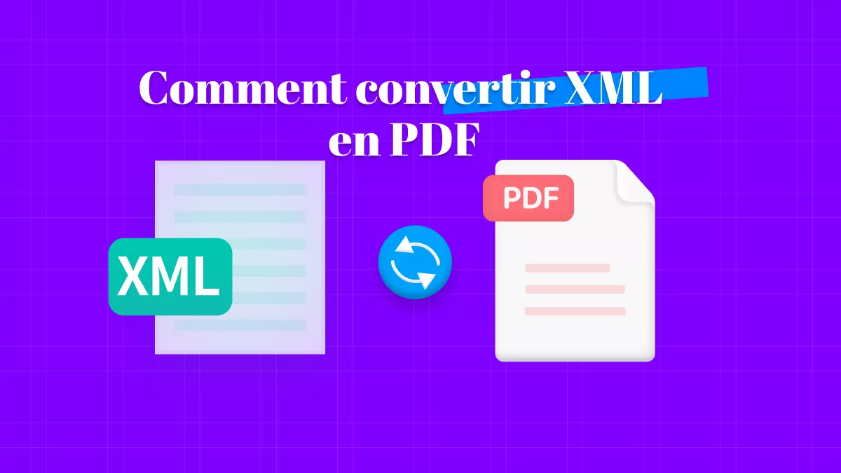 Maîtriser 5 méthodes simples pour convertir le XML en PDF en ligne et hors ligne