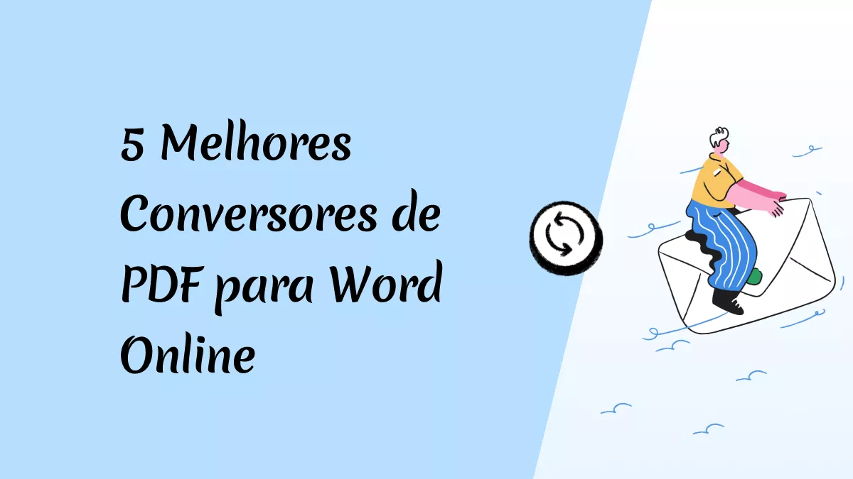 5 Melhores Conversores de PDF para Word Online: Soluções Rápidas e Fáceis