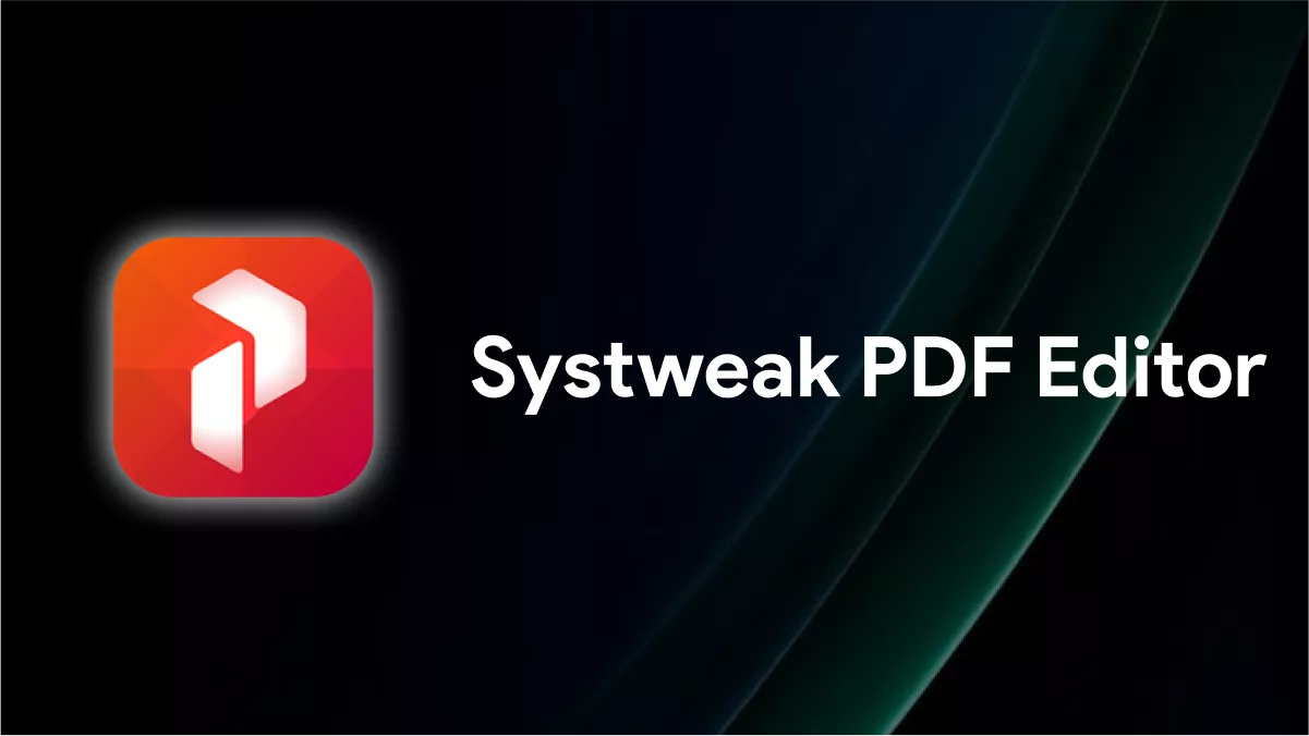 Systweak PDF Editor Review – Features, Drawbacks & Best Alternative
