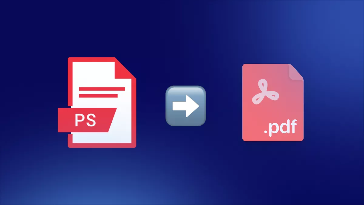 How to Convert PS to PDF Format: 4 Best Methods Explained!