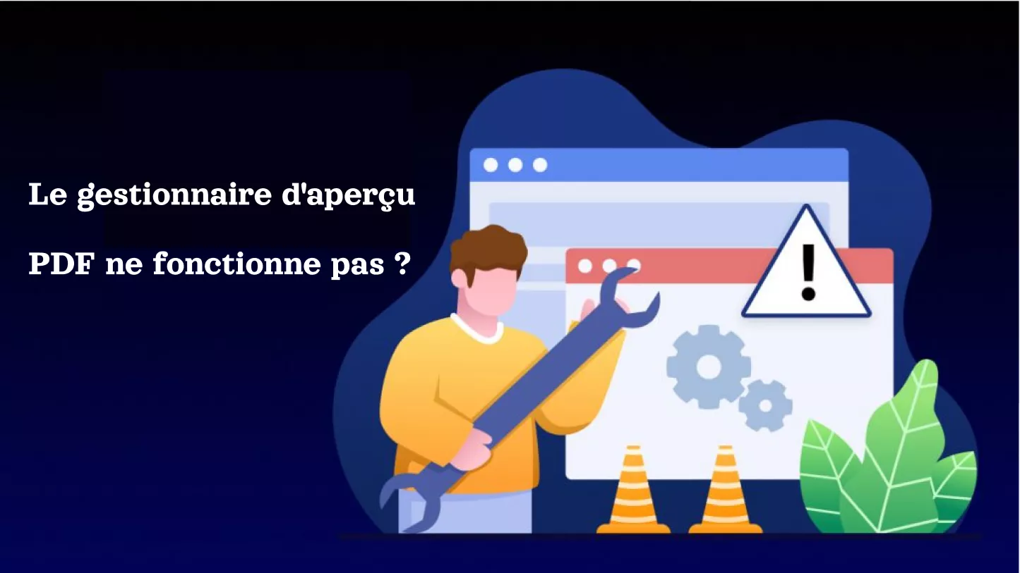 Le gestionnaire d'aperçu PDF ne fonctionne pas ? 10 solutions efficaces pour le résoudre 