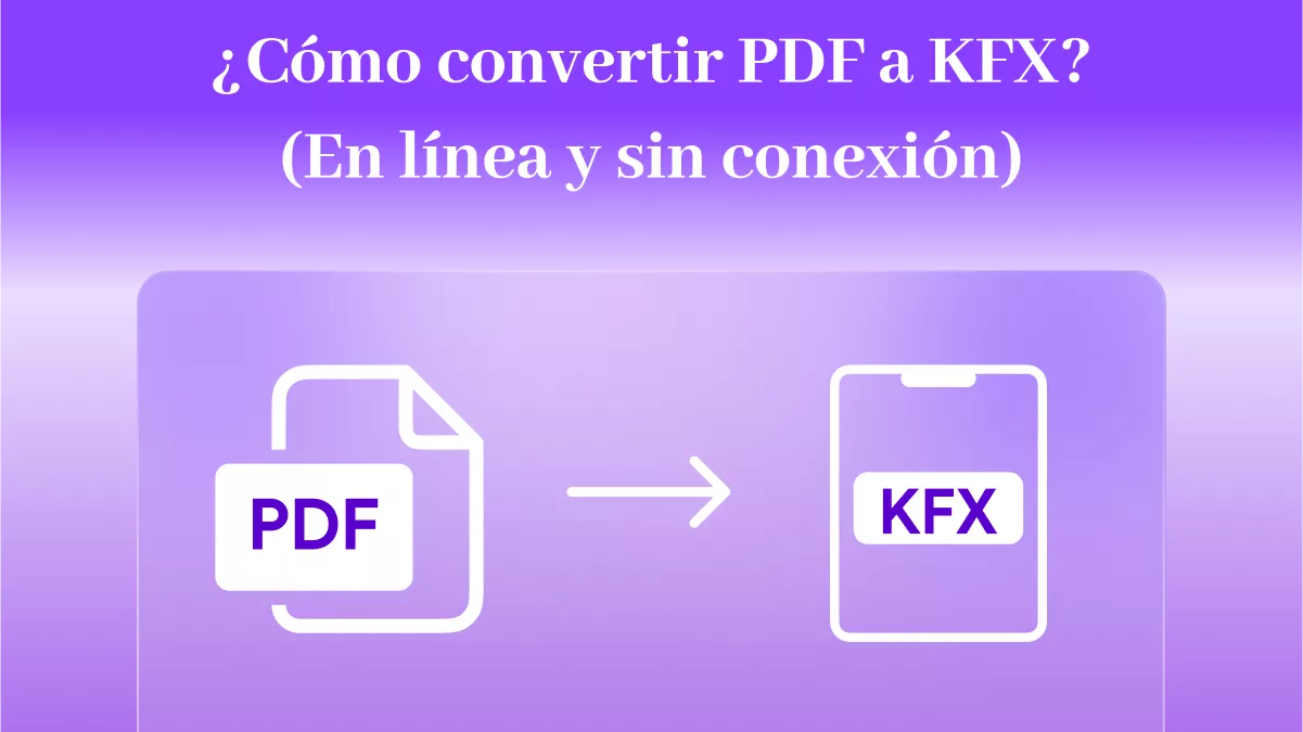 ¿Cómo convertir PDF a KFX? (En línea y sin conexión)
