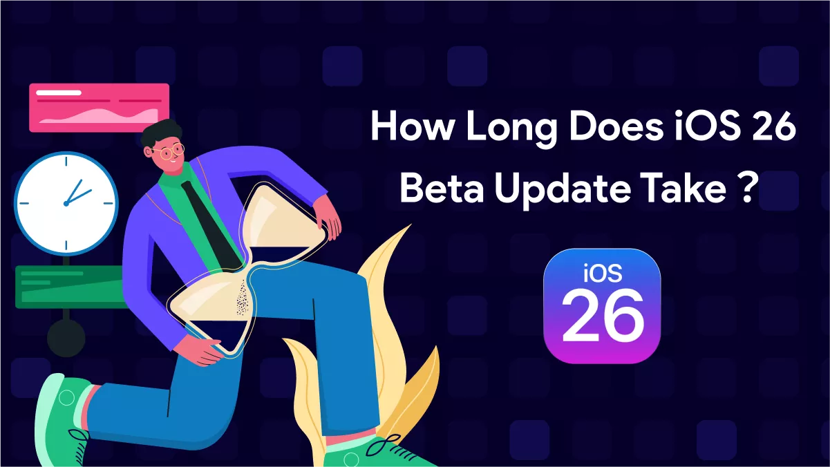 Explore How Long Does the iOS 26 Beta Update Take